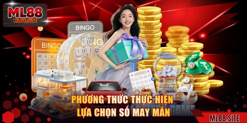 Phương thức thực hiện lựa chọn số may mắn
