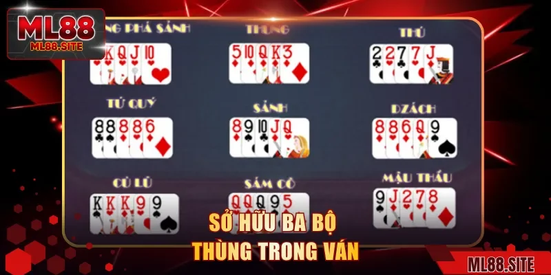 Sở hữu ba bộ thùng trong ván