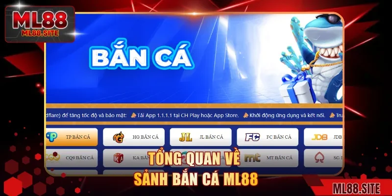 Tổng quan về sảnh bắn cá ML88
