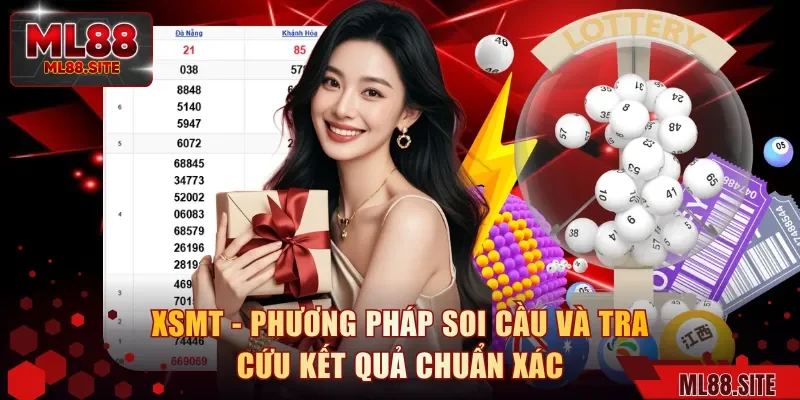 Xsmt - Phương Pháp Soi Cầu Và Tra Cứu Kết Quả Chuẩn Xác